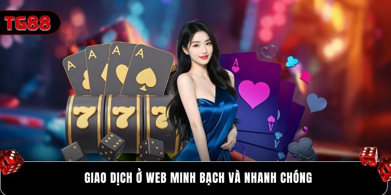 Giao dịch ở web minh bạch và nhanh chóng