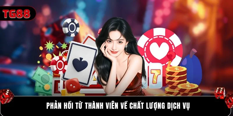 Phản hồi từ thành viên về chất lượng dịch vụ